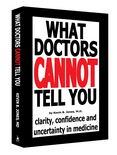 What Doctors Cannot Tell You